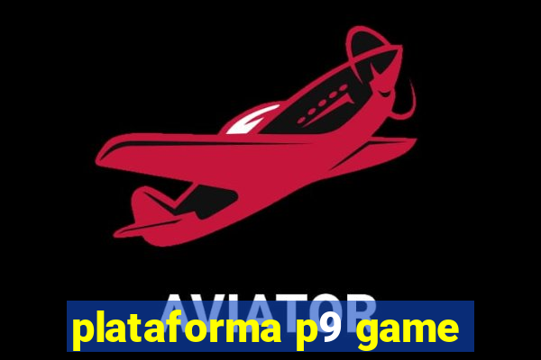 plataforma p9 game